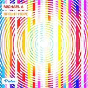 Michael A - Bright Hope
