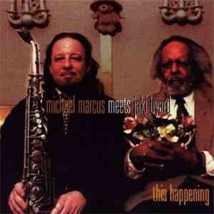 Michael Marcus Meets Jaki Byard - This Happening