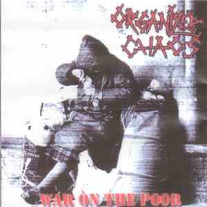 Organized Chaos  - War On The Poor