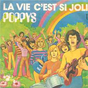 Poppys - La Vie C'est Si Joli
