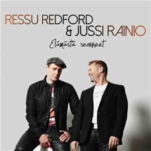 Ressu Redford & Jussi Rainio - Elämästä Seonneet