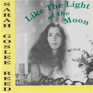 Sarah Goslee Reed - Like The Light Of The Moon