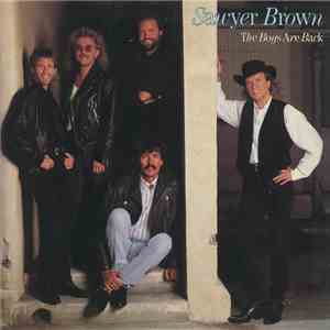 Sawyer Brown - The Boys Are Back