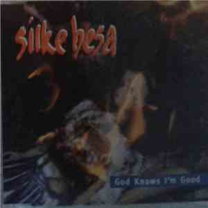Silke Besa - God Knows I'm Good