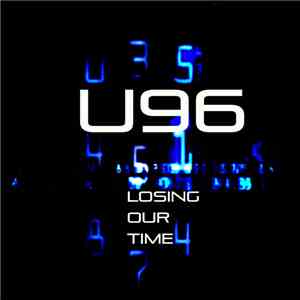 U96 - Losing Our Time