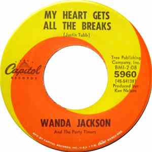 Wanda Jackson And The Party Timers - My Heart Gets All The Breaks / You'll ...