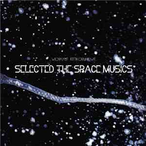 Wichayut Kittikornkowit - Selected Space Musics