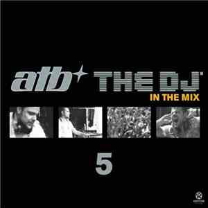 ATB - The DJ'5 - In The Mix