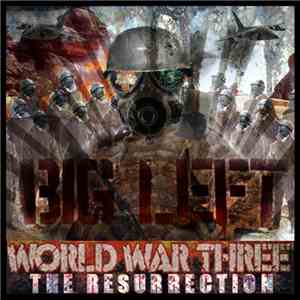 Big Left - World War Three (The Resurrection)