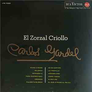 Carlos Gardel - El Zorzal Criollo