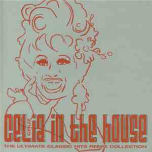 Celia Cruz - Celia Cruz In The House (The Ultimate Classic Hits Remix Collection)