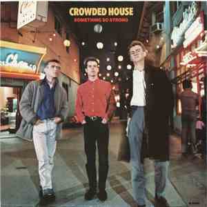 Crowded House - Something So Strong