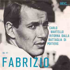 Fabrizio - Il Fannullone / Carlo Martello Ritorna Dalla Battaglia Di Poitie ...