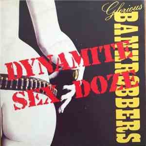 Glorious Bankrobbers - Dynamite Sex Doze