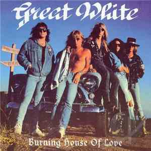 Great White - Burning House Of Love