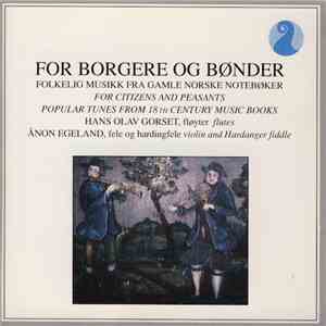 Hans Olav Gorset, Ånon Egeland - For Borgere Og Bønder (Folkelig Musikk Fra ...