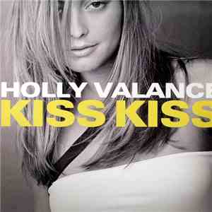 Holly Valance - Kiss Kiss
