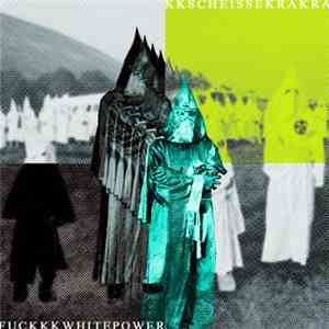 KKScheisseKraKra - FucKKKWhitePower