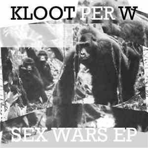 Kloot Per W - Sex Wars EP