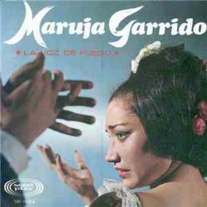 Maruja Garrido - La Voz De Fuego