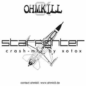 Ohmkill - Starfighter (Crash-Mix By Xotox)