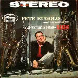 Pete Rugolo And His Orchestra - An Adventure In Sound-Reeds