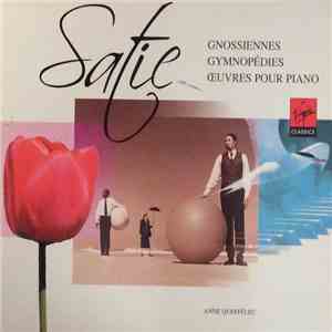 Satie / Anne Queffélec - Gnossiennes / Gymnopédies / Œuvres Pour Piano