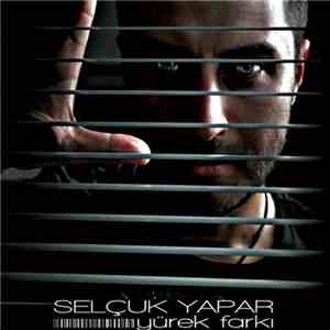 Selçuk Yapar - Yürek Farkı