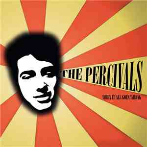 The Percivals - When It All Goes Wrong