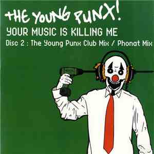 The Young Punx! - Your Music Is Killing Me (Disc 2)