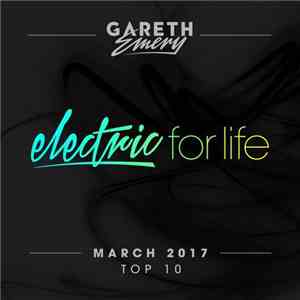Various - Electric For Life Top 10 - March 2017