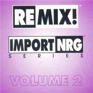 Various - Remix! Import/NRG Series Volume 2