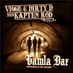 Vigge & Dirty D  - Gamla Dar