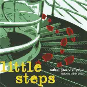 Walsall Jazz Orchestra Featuring Martin Shaw - Little Steps