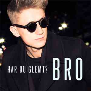 Bro  - Har Du Glemt