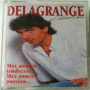 Christian Delagrange - Mes Années Tendresse... Mes Années Passion...