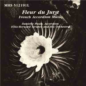 Danielle Pauly / Félix-Bernard Struber And His Orchestra - Fleur Du Jura (French Accordion Music)