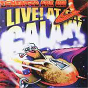 Demented Are Go - Live At The Galaxy