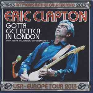 Eric Clapton - Gotta Get Better In London