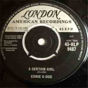 Ernie K-Doe - A Certain Girl / I Cried My Last Tear