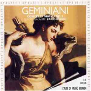 Geminiani, Europa Galante, Fabio Biondi - Concerti Grossi Op. 3 - Vol. 7 L' ...