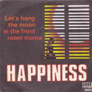 Happiness  - Let's Hang The Moon In The Front Room Mama
