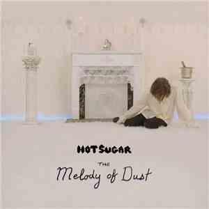 Hot Sugar - The Melody Of Dust