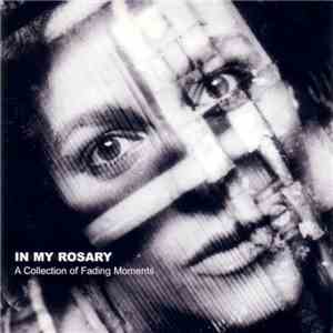 In My Rosary - A Collection Of Fading Moments
