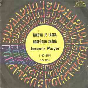 Jaromír Mayer - Taková Je Láska / Hospůdko Známá