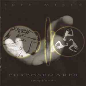 Jeff Mills - Purpose Maker Compilation