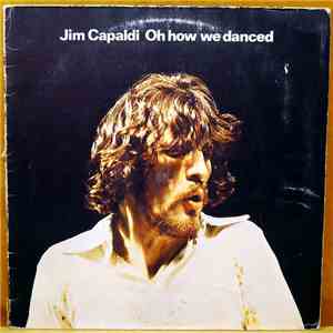 Jim Capaldi - Oh How We Danced