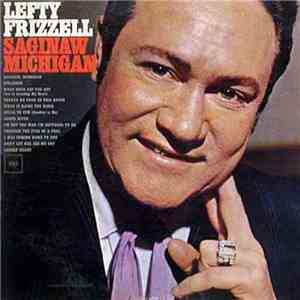 Lefty Frizzell - Saginaw Michigan