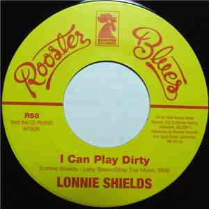 Lonnie Shields - I Can Play Dirty