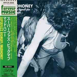 Mudhoney - Superfuzz Bigmuff Plus Early Singles
